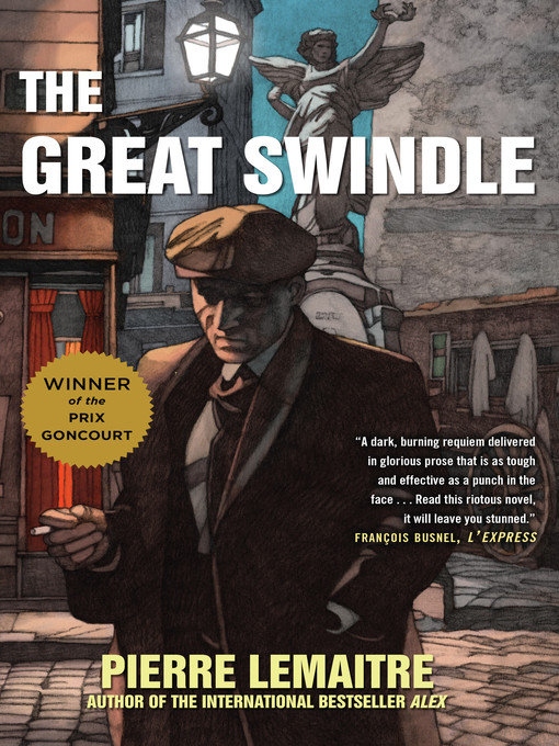 Détails du titre pour The Great Swindle par Pierre Lemaitre - Disponible